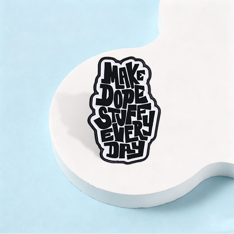 Jewelry Making Quotes - Make Dope Stuff Every Day Emaille-Pins